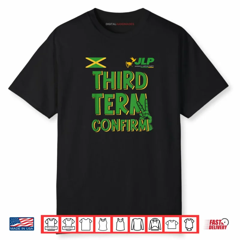 Third Term Confirm Jamaica Labour Party Shirt