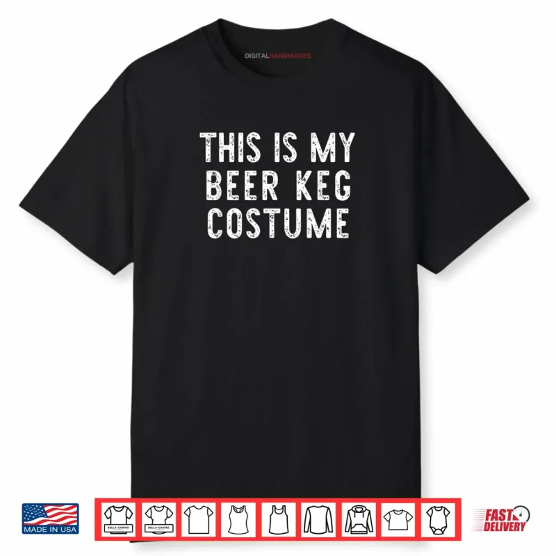 This is My Beer Keg Costume Halloween Shirt