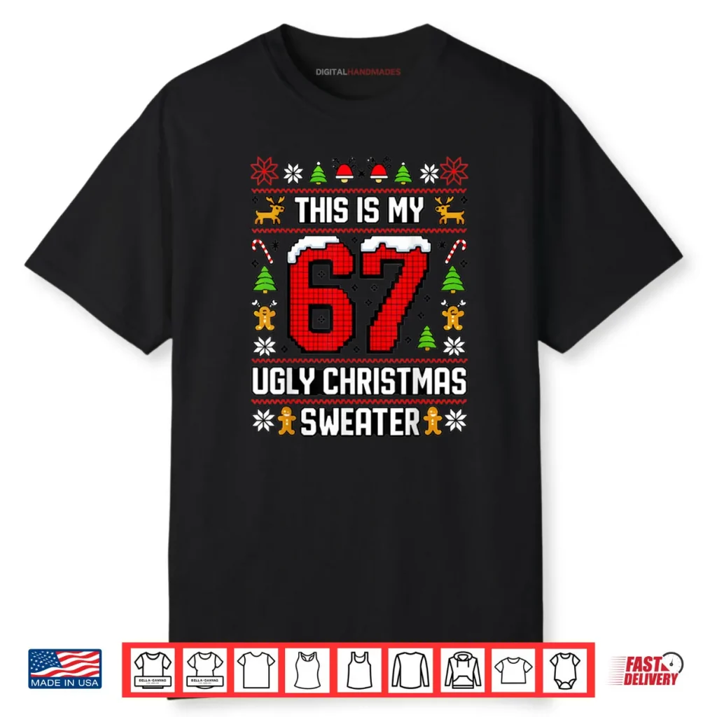 This is My Ugly Sweater Christmas 6 7 Meme Shirt