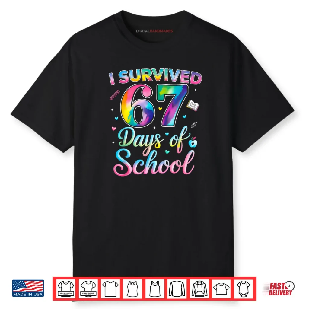 Tie Dye I Survived 67 Days of School Six Seven 67 Meme Shirt