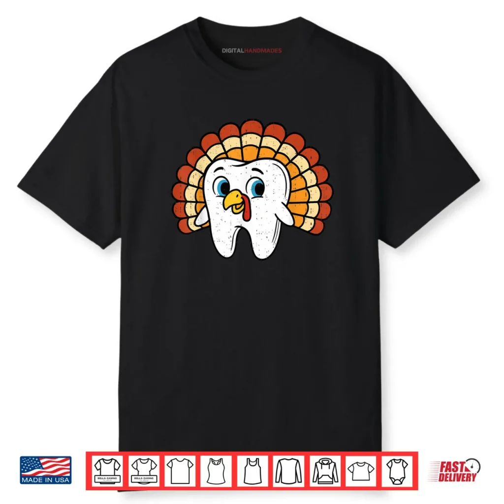 Tooth Turkey Dentist Thanksgiving Fall Dental Hygiene Shirt 1 Tooth Turkey Dentist Thanksgiving Fall Dental Hygiene Shirt