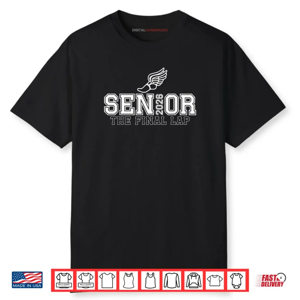 Track & Field Senior 2026 Graduation Year The Final Lap Shirt 1 Track & Field Senior 2026 Graduation Year The Final Lap Shirt