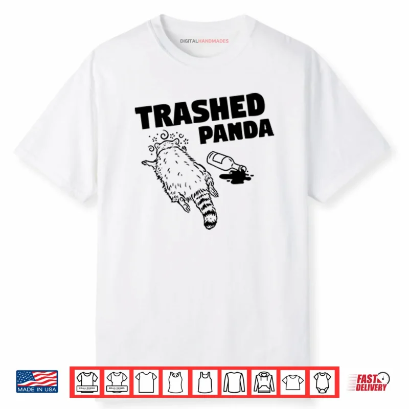 Trashed Panda Raccoon Gets Drunk Shirt
