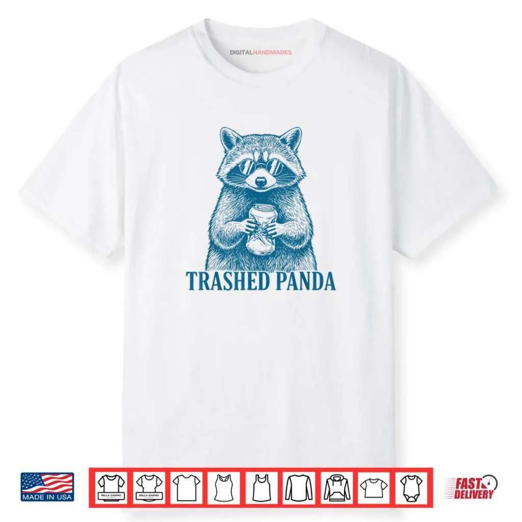 Trashed Panda Racoon Gets Drunk Raccoon Meme Shirt 1 Trashed Panda Racoon Gets Drunk Raccoon Meme Shirt