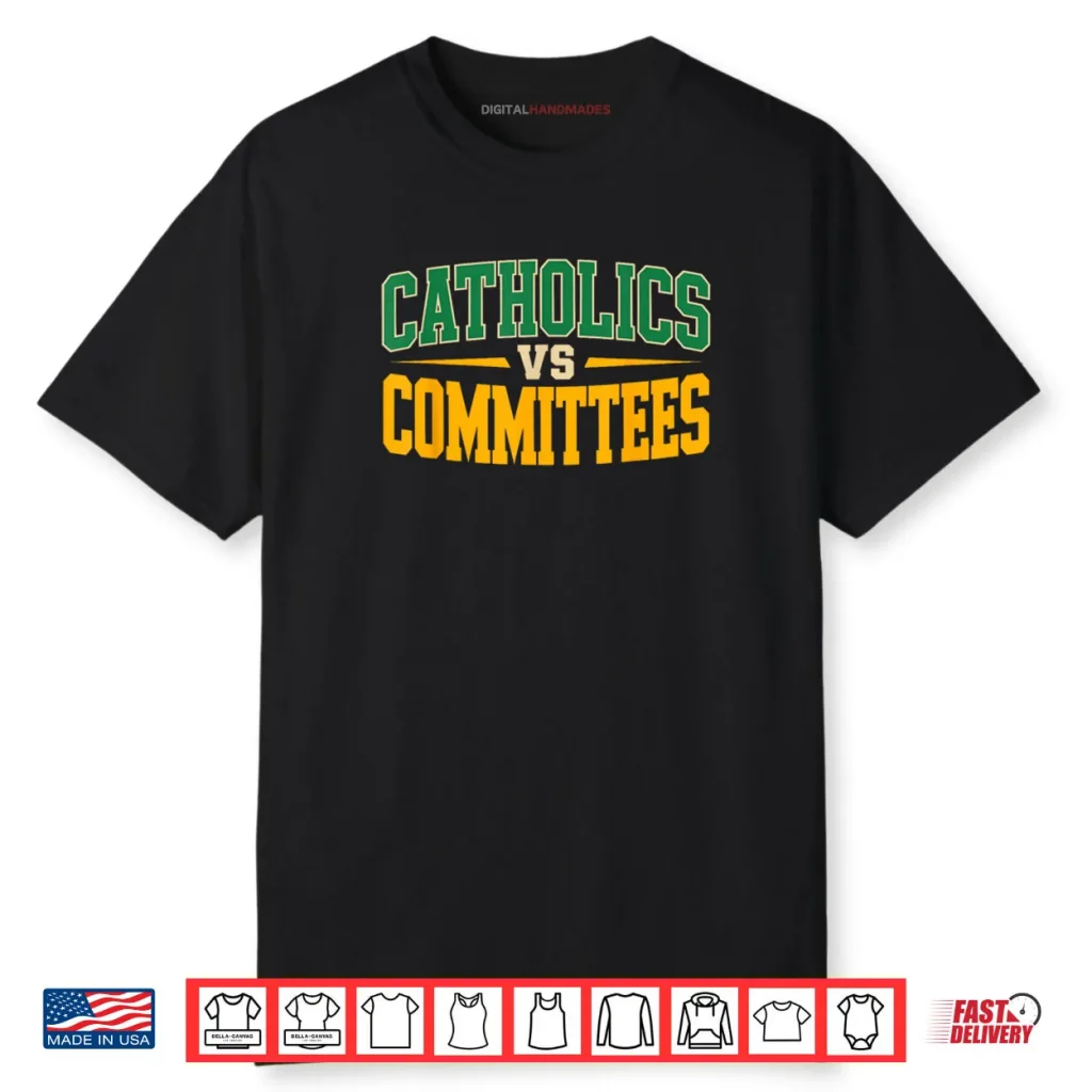 Trendy Sarcastic Saying Catholics Vs Committees Shirt 1 Trendy Sarcastic Saying Catholics Vs Committees Shirt