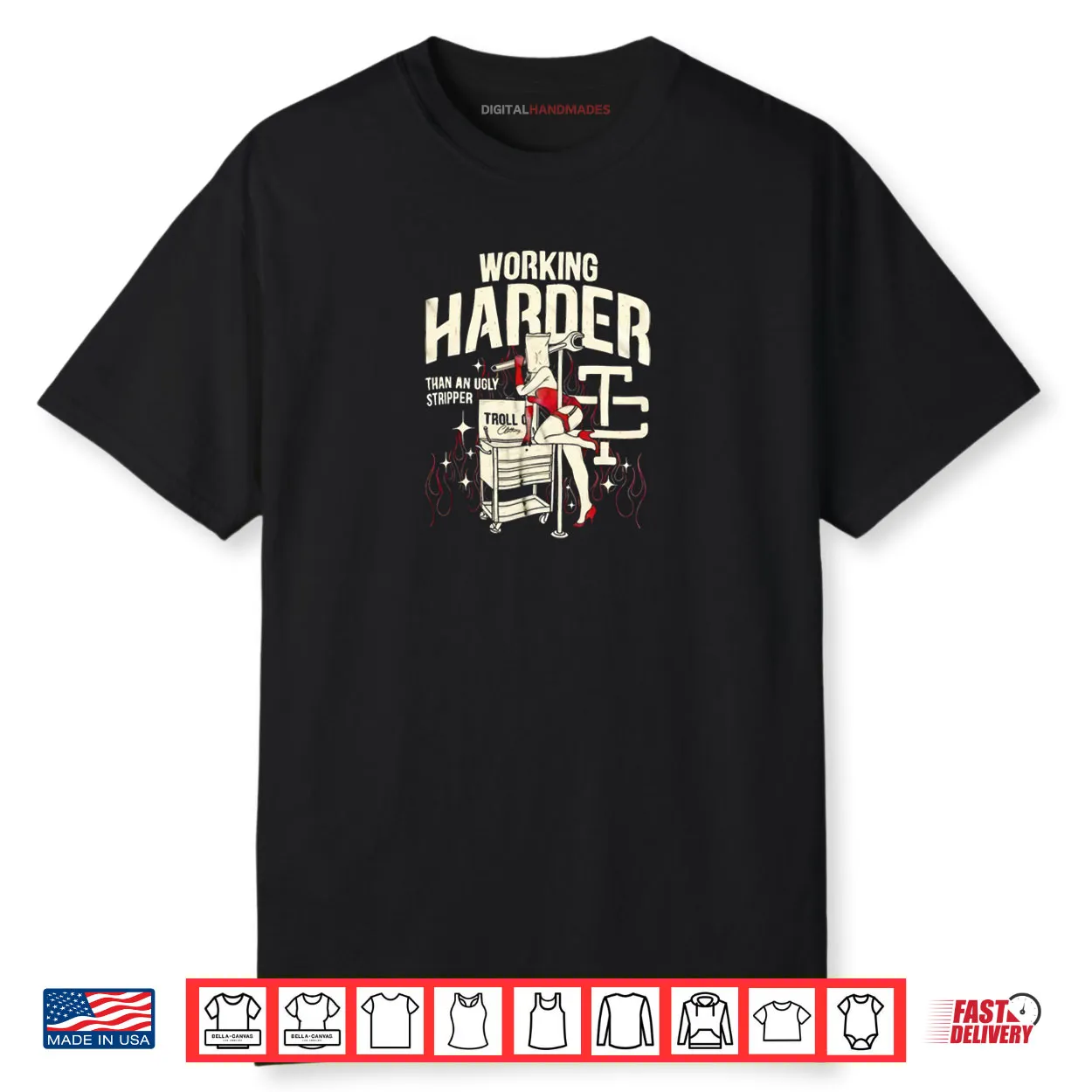 Troll Co Working Harder Than An Ugly Stripper Shirt