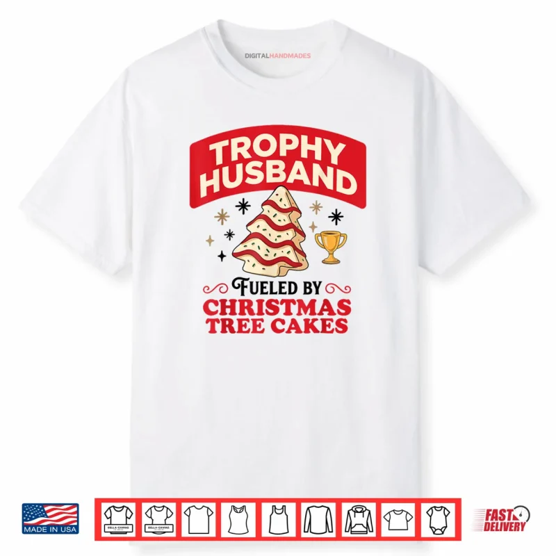 Trophy Retro Husband Fueled by Christmas Tree Cakes Xmas Shirt