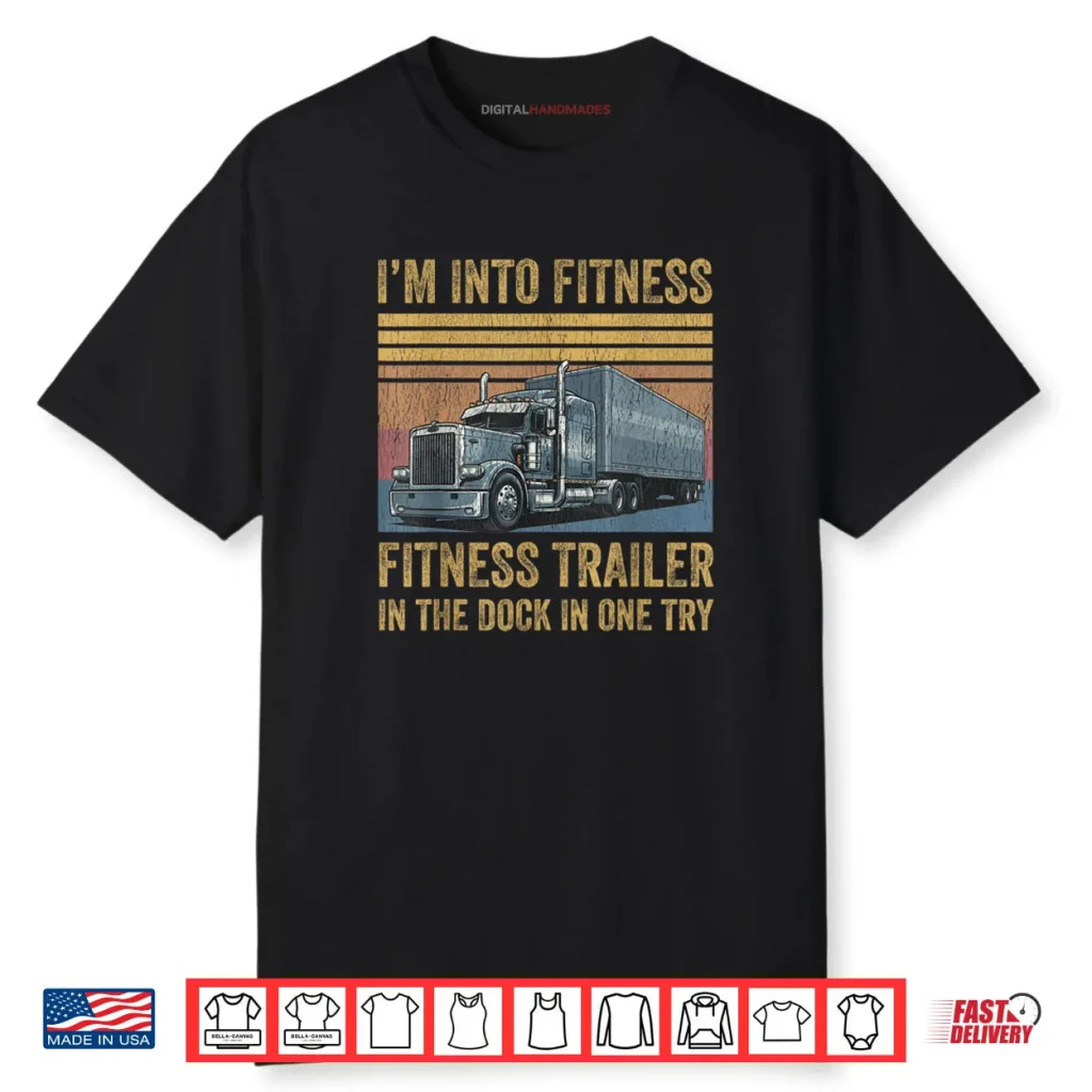 Trucker Pun Fitness Whole Trailer in The Dock Shirt