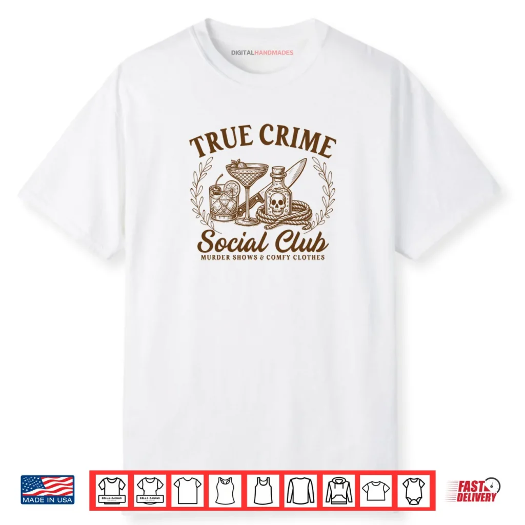 True Crime Fan Social Club Serial Killer Murder Podcast Shirt