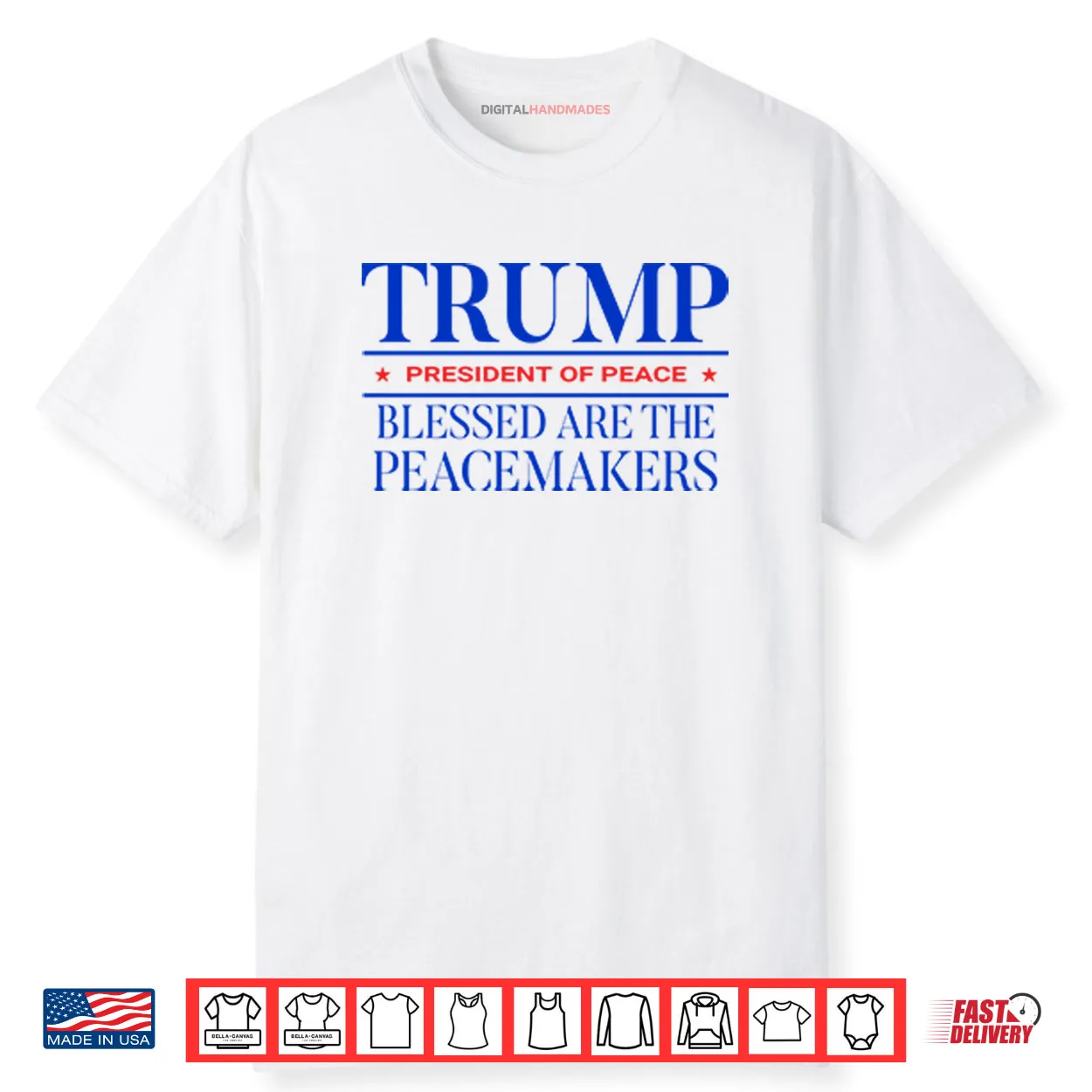 Trump President Of Peace Blessed Are The Peacemakers Shirt
