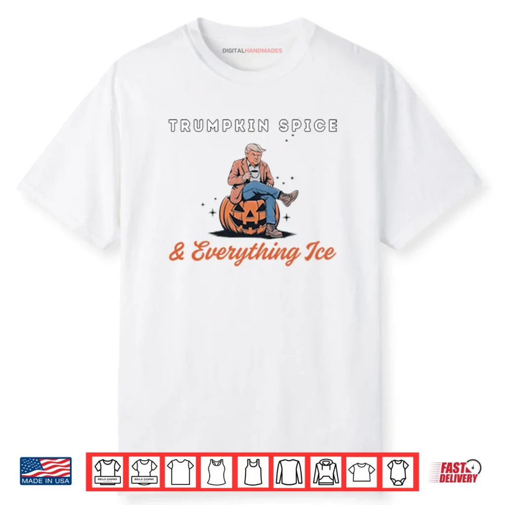 Trumpkin Spice And Everything Ice Shirt 1 Trumpkin Spice And Everything Ice Shirt
