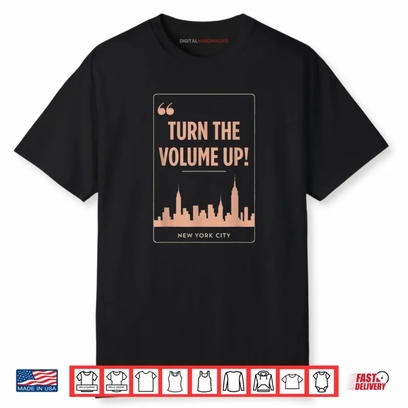 Turn The Volume Up NYC Skyline Zohran Mamdani for Mayor 2025 Shirt