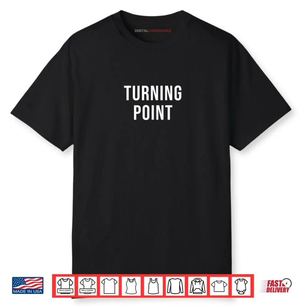 Turning Point Shirt 1 Turning Point Shirt