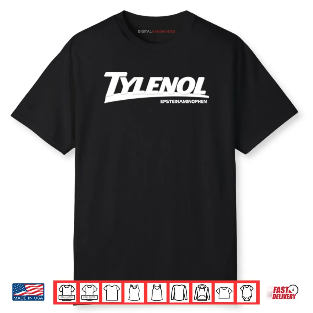 Tylenol Epsteinaminophen Epstein Files Shirt 1 Tylenol Epsteinaminophen Epstein Files Shirt