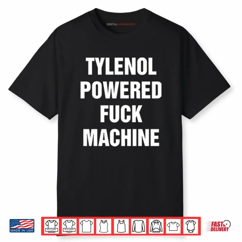 Tylenol Power Fuck Machine Shirt
