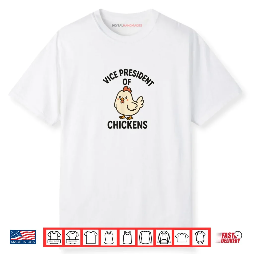 Vice President of Chickens VP of Chickens Shirt 1 Vice President of Chickens VP of Chickens Shirt