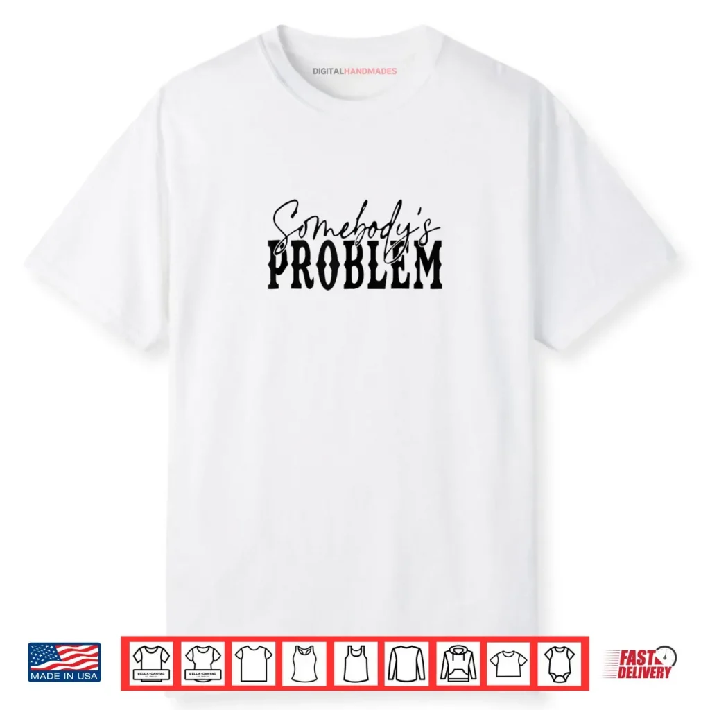 Vintage Retro Somebody’ss Problem Western Country Vibes Shirt 1 Vintage Retro Somebody’ss Problem Western Country Vibes Shirt