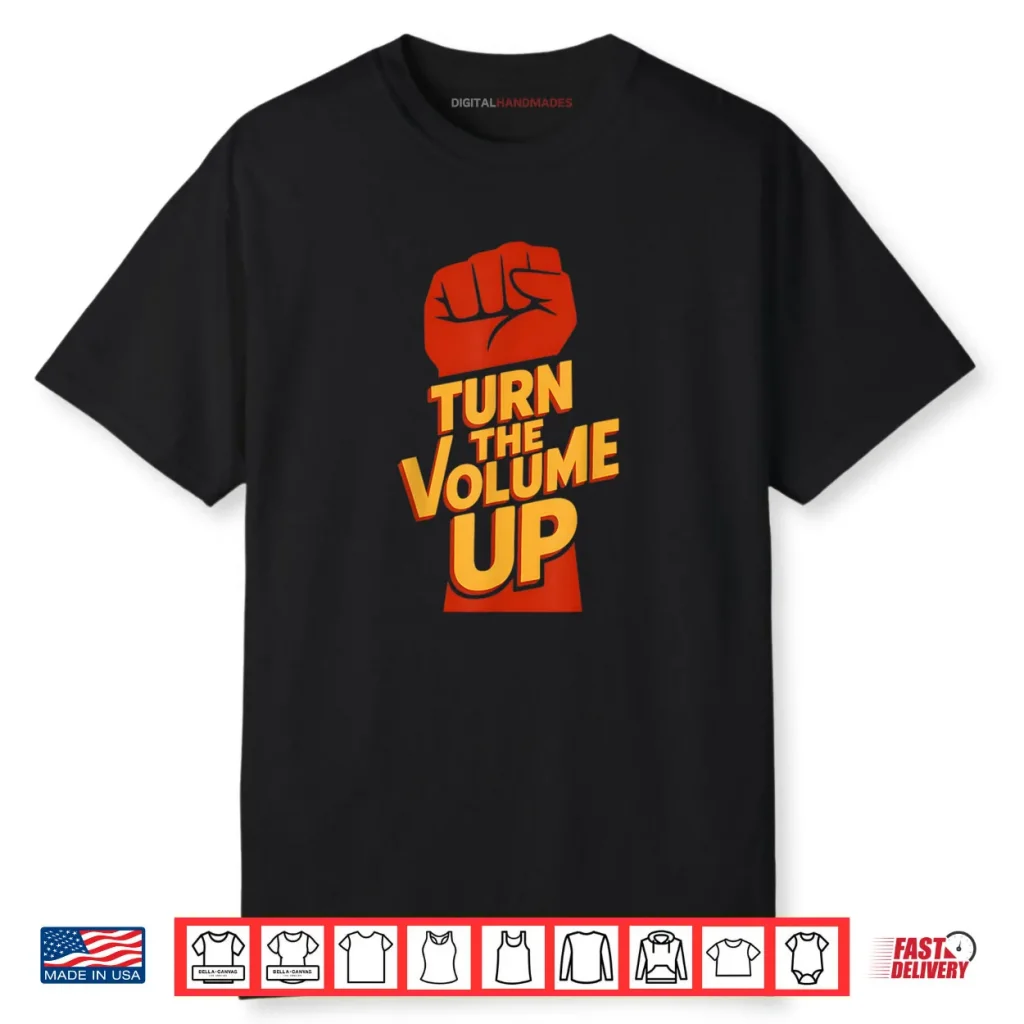 Turn The Volume Up Funny Newyork Zohran Volume up Shirt 1 Turn The Volume Up Funny Newyork Zohran Volume up Shirt