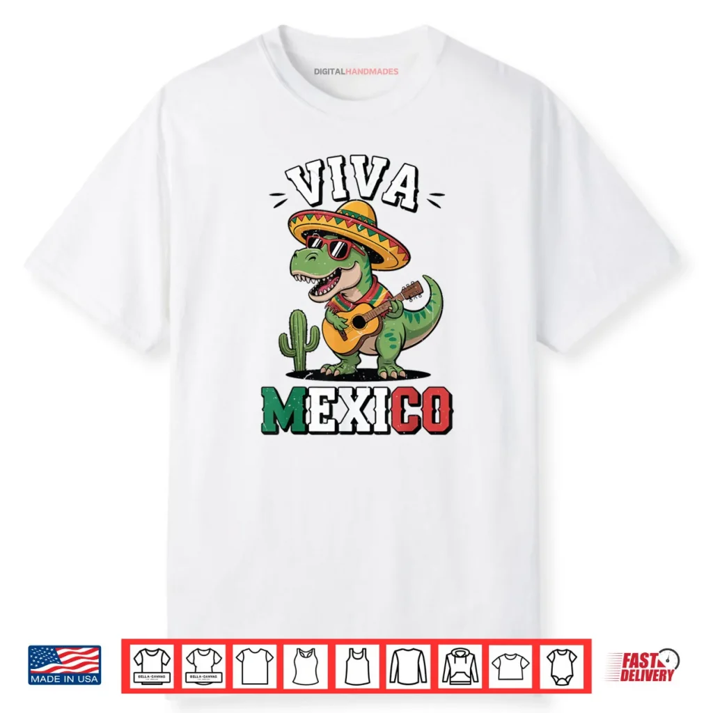 Viva Mexico Mexican Dinosaur Independence Day Shirt 1 Viva Mexico Mexican Dinosaur Independence Day Shirt