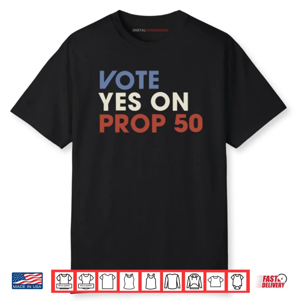 Vote YES On Prop Shirt 1 Vote YES On Prop Shirt