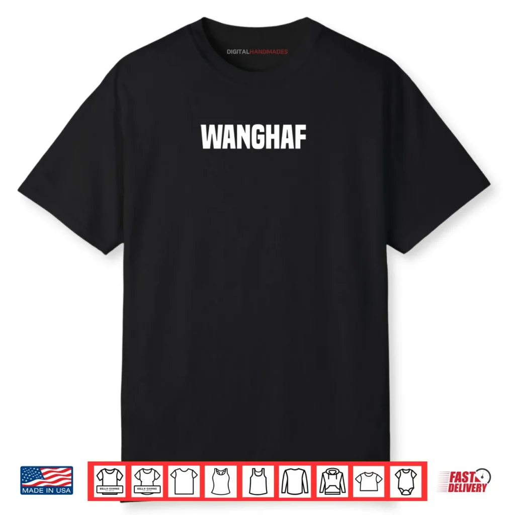 WANGHAF Meme Shirt 1 WANGHAF Meme Shirt