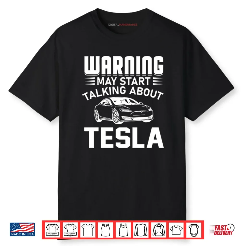 Warning May Start Talking About Tesla Shirt 1 Warning May Start Talking About Tesla Shirt
