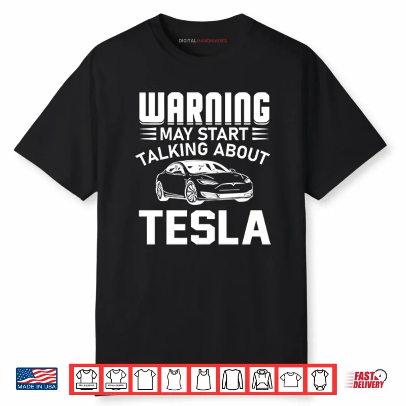 Warning May Start Talking About Tesla Shirt