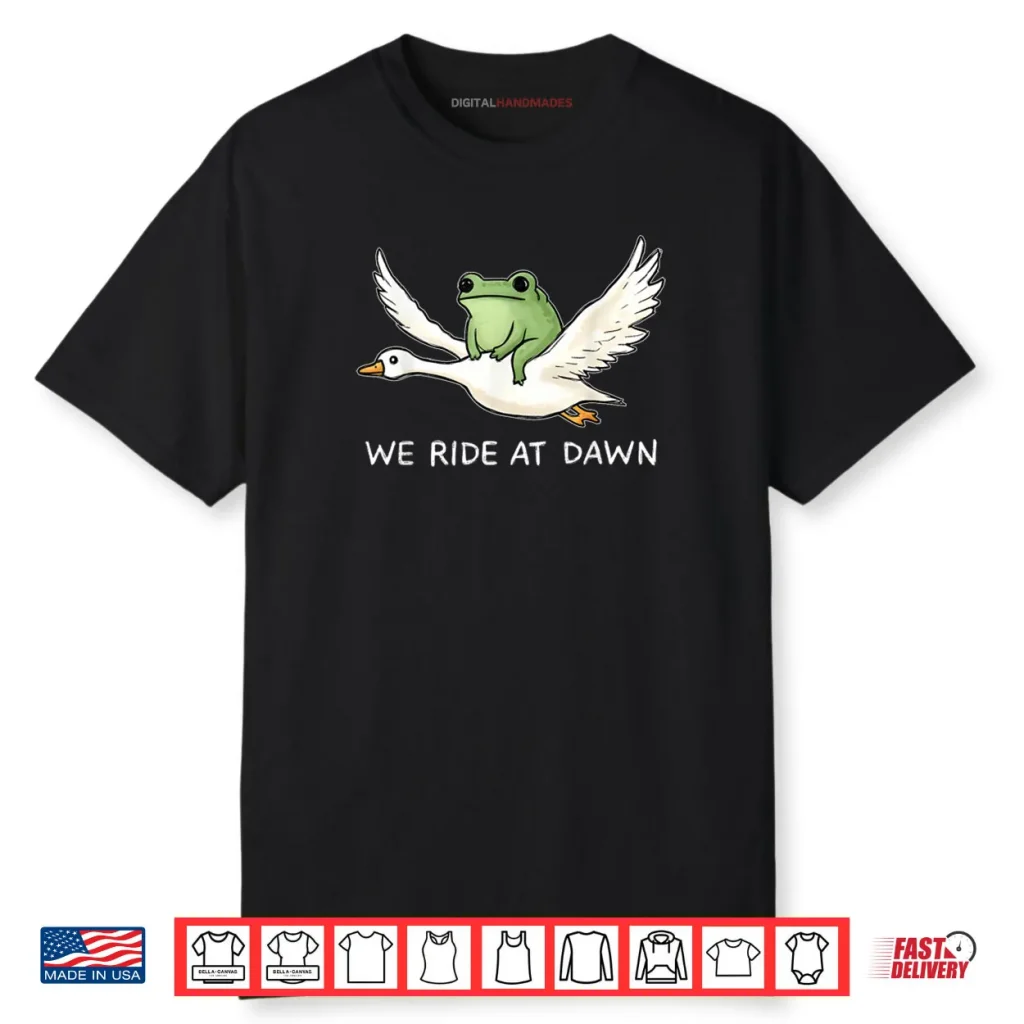 We Ride at Dawn Funny Frog Riding Goose Chaotic Animal Shirt 1 We Ride at Dawn Funny Frog Riding Goose Chaotic Animal Shirt