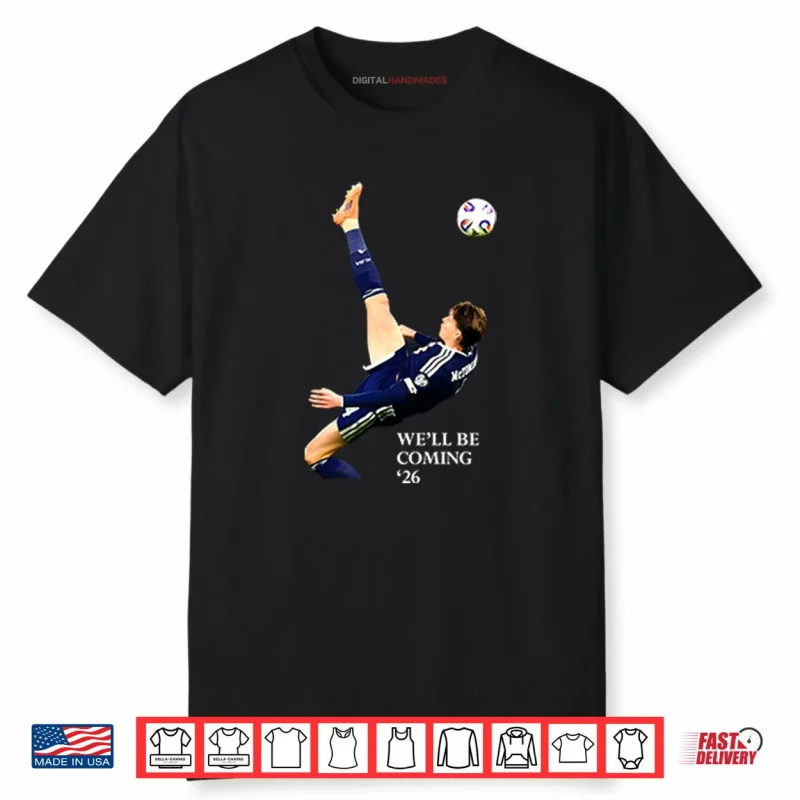 We’ll Be Coming 26 Scotland Shirt