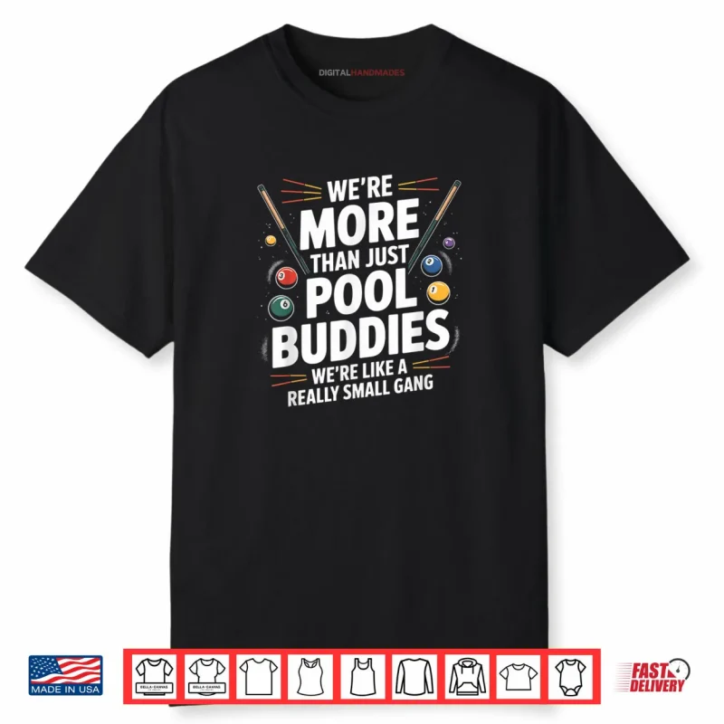 We’re More Than Pool Buddies Funny Billiards Shirt