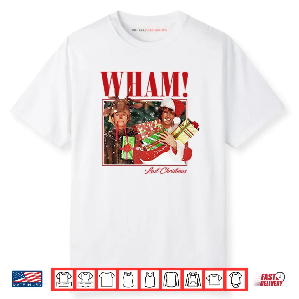 Wham Last Christmas Shirt 1 Wham Last Christmas Shirt