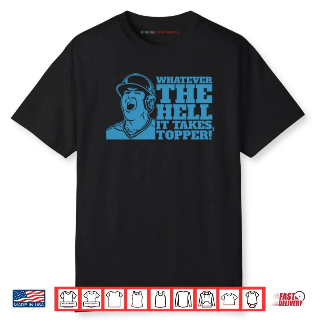 Whatever The Hell It Takes Topper Phillies Shirt 1 Whatever The Hell It Takes Topper Phillies Shirt