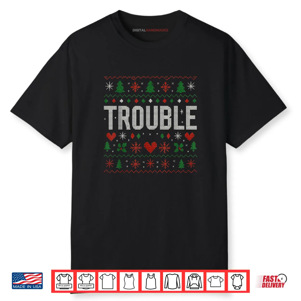Where I Go Trouble Follows Matching Ugly Christmas Trouble Shirt