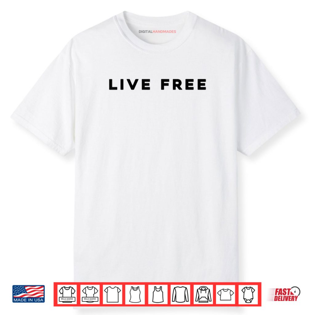 White Live Free Shirt 1 White Live Free Shirt