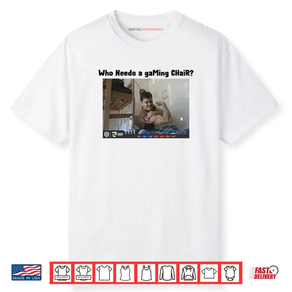 Who Needs A Gaming Chair Ian77 Clash Royale Shirt
