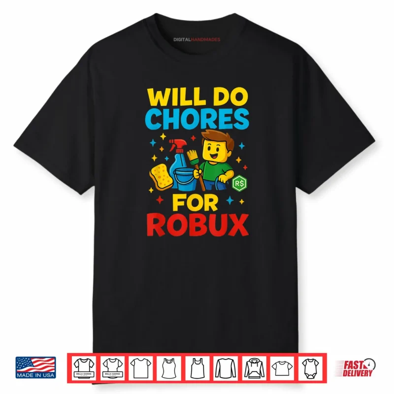 Will Do Chores for Robux Gamer Shirt