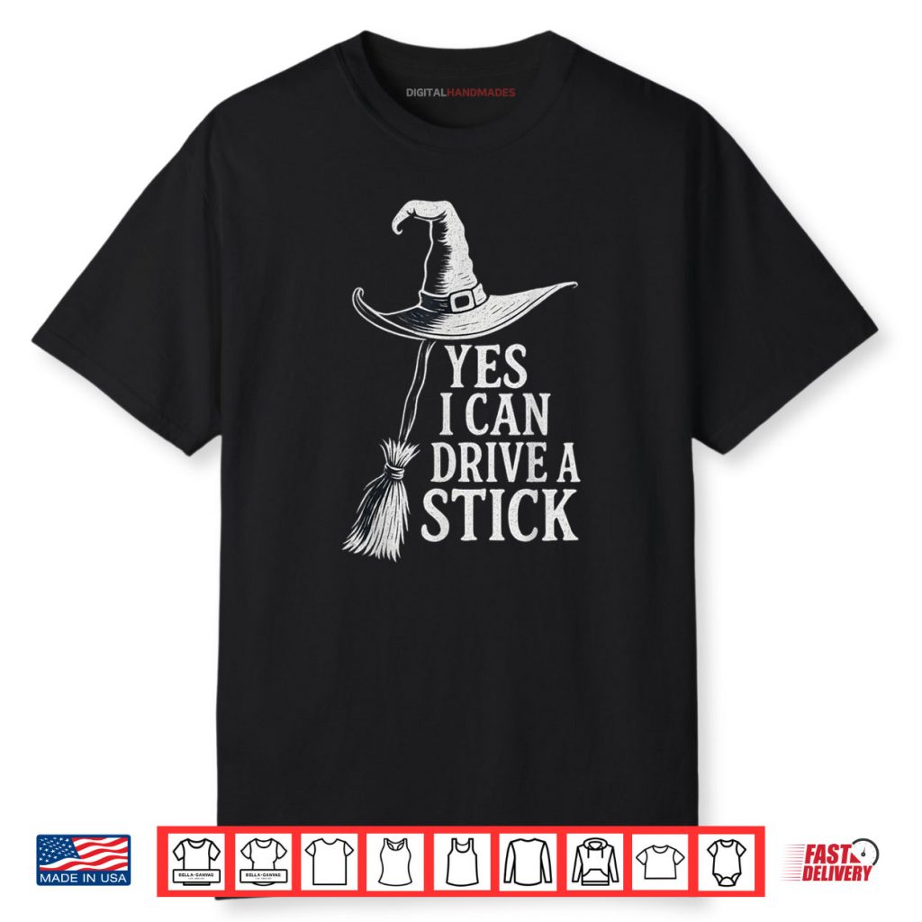 Yes I Can Drive A Stick Funny Witch Flying Broom Halloween Shirt 1 Yes I Can Drive A Stick Funny Witch Flying Broom Halloween Shirt