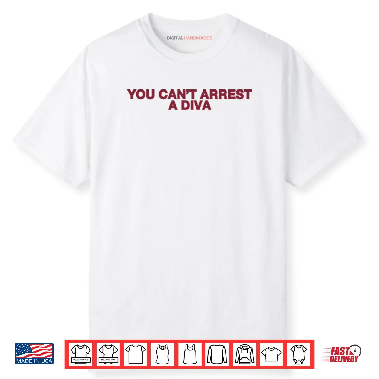 You Can’t Arrest A Diva Shirt