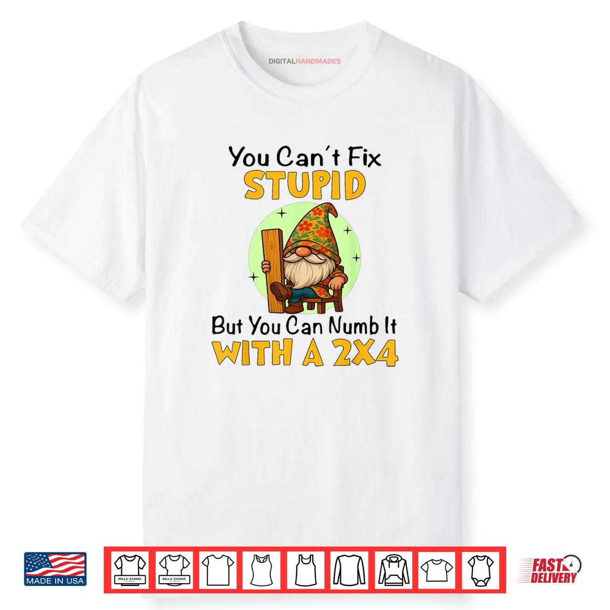 You Can’t Fix Stupid Shirt