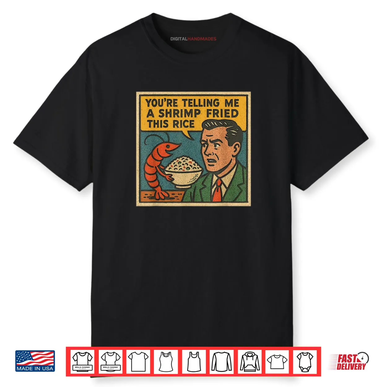 You’re Telling Me A Shrimp Fried This Rice Retro Comic Meme Shirt