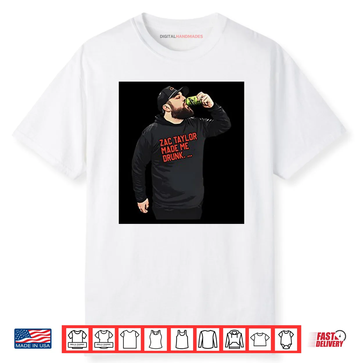 Zac Taylor Made Me Drunk Shirt