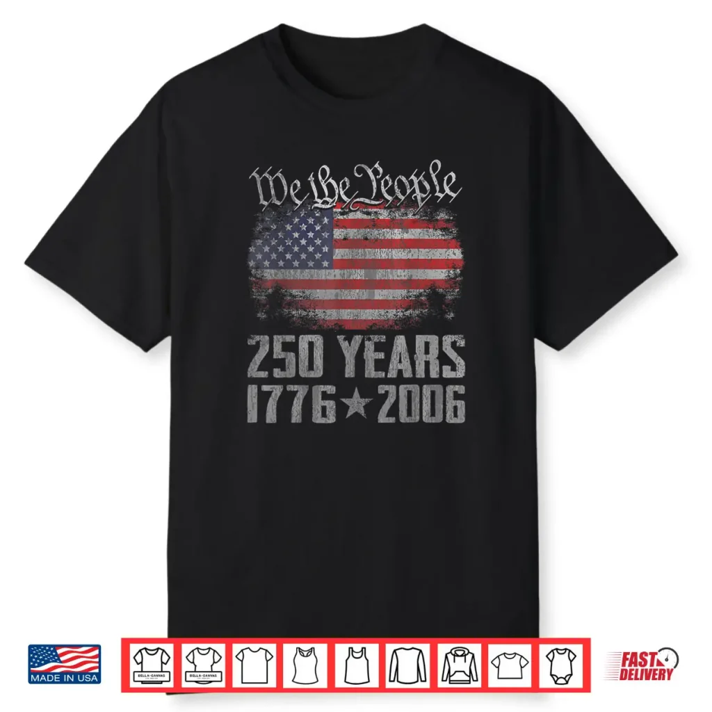 250 Years 1776 2026 250th Vintage American Flag 4th July Shirt 1 250 Years 1776 2026 250th Vintage American Flag 4th July Shirt