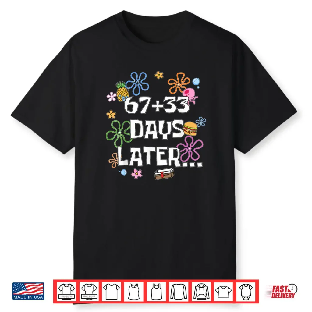 67+33 Days of School Kids 100th Day 67 Days Later Shirt
