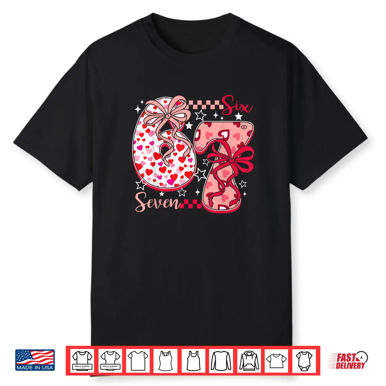 67 Six Seven 6 7 Meme Valentines Day Valentine Shirt