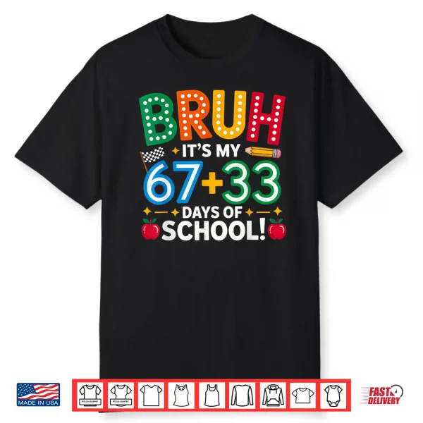 Bruh Its My 67 33 Days Of School Funny Boys Kids 100Th Day Shirt