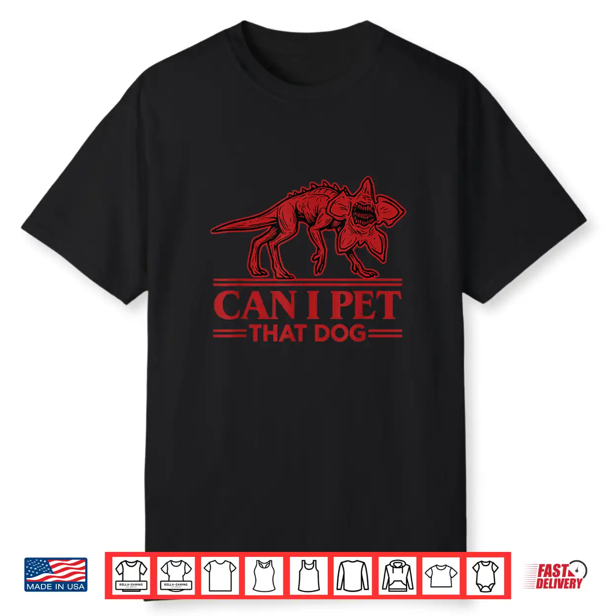 Can I Pet That Dog Demodog Monster Dog Lover Shirt Can I Pet That Dog Demodog Monster Dog Lover Shirt