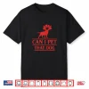 Can I Pet That Dog Demodog Stranger Funny Dog Lover Dog Shirt