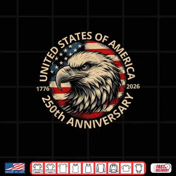 250 Years America Anniversary 250Th Independence Day Freedom Shirt 4 Design 250 Years America Anniversary 250Th Independence Day Freedom Shirt