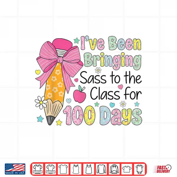 Design Bringing Sass To The Class 100 Days Of School Shirt