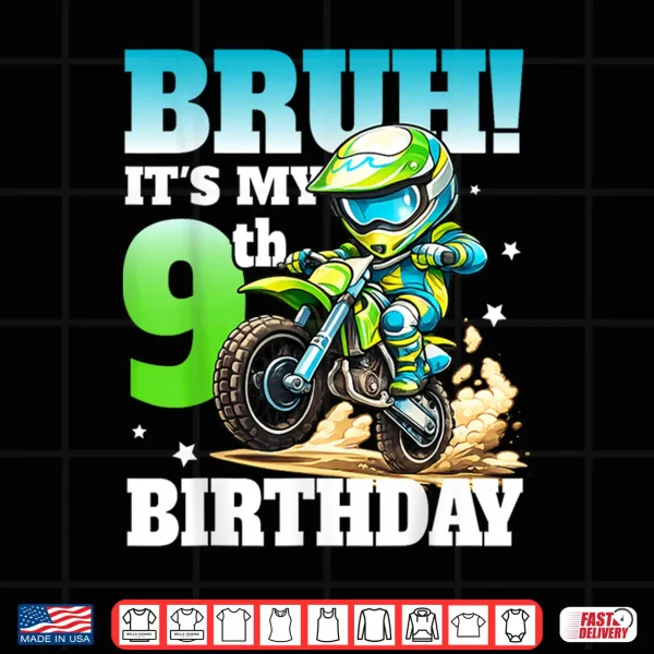 Design Bruh ItS My 9Th Birthday Dirte Bike Motocross Boys 9 Years Shirt